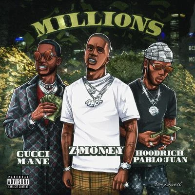 Millions (feat. Gucci Mane & Hoodrich Pablo Juan) 专辑 Hoodrich Pablo Juan/EyeOnEyez/Asian Doll/Young Dro