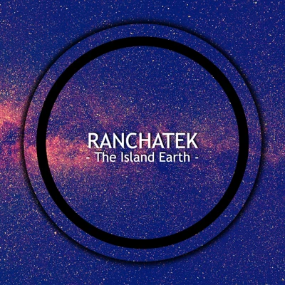 The Island Earth 专辑 RanchaTek