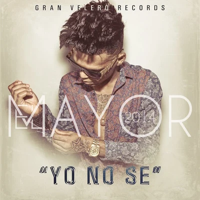 Yo No Se 專輯 El Mayor