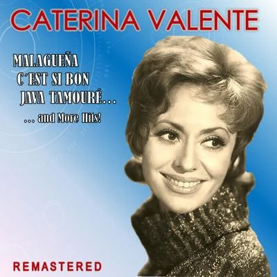 Malagueña, C&#x27;est si bon, Java Tamouré... and more Hits! (Remastered) 专辑 Caterina Valente