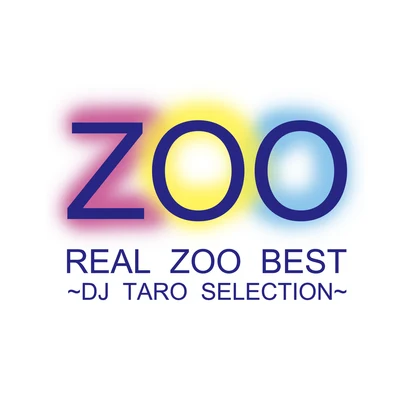 REAL ZOO BEST ～DJ TARO SELECTION 专辑 Zoo/Dreicon