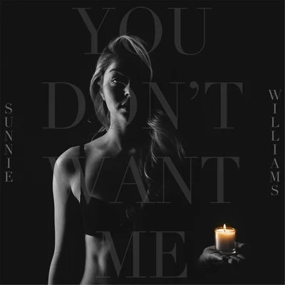 You Don&#x27;t Want Me 专辑 Sunnie Williams/Andrew Wayne Smith