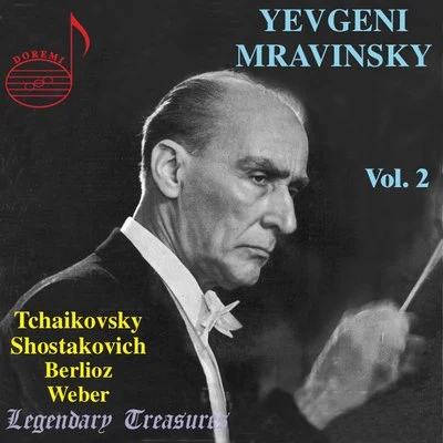 Mravinsky Vol. 2: Tchaikovsky, Shostakovich, Berlioz & Weber 专辑 Moscow Philharmonic Orchestra/Kirill Kondrashin/Gennady Rozhdestvensky/Nelli Shkolnikova/Yevgeny Malinin