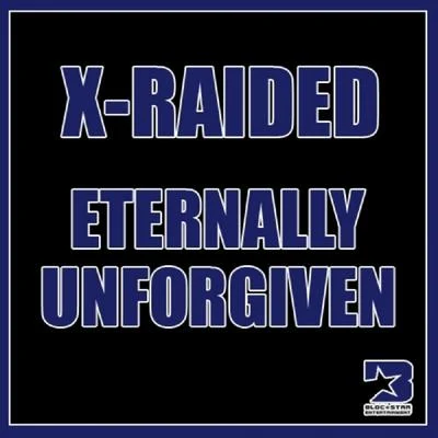 Eternally Unforgiven - Single 专辑 X-Raided