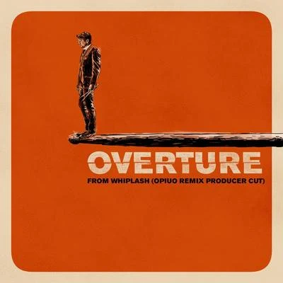 Tim SimonecJ.K. SimmonsJustin Hurwitz Overture (Music from "Whiplash"Opiuo Remix Producer Cut)