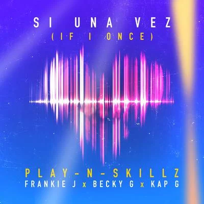 Si Una Vez (If I Once)[Spanglish Version] 專輯 Play-N-Skillz