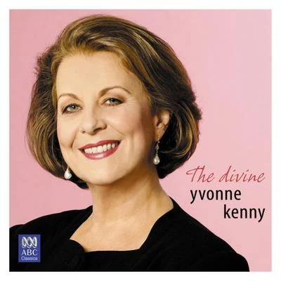 Yvonne Kenny The Divine Yvonne Kenny