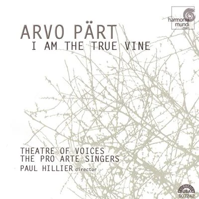 Arvo Pärt: I Am the True Vine 專輯 Paul Hillier