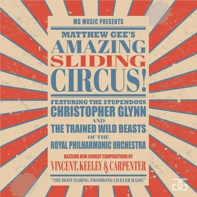 Matthew Gees Amazing Sliding Circus 專輯 John Tomlinson/Sophie Bevan/Christopher Glynn