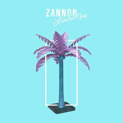 Live for Now 專輯 Zannon/G-Wizard