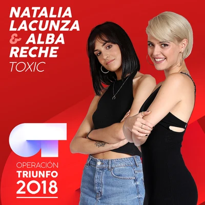 Toxic (Operación Triunfo 2018) 專輯 Guitarricadelafuente/Natalia Lacunza