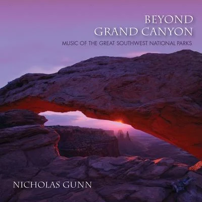 Beyond Grand Canyon: Music Of The Great Southwest National Parks 專輯 Giorgia Fumanti/Nicholas Gunn/Niki King/Kevin Lin/Takako