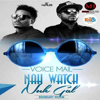 Nah Watch Nuh Gal - Single 專輯 808 Delavega/Voicemail