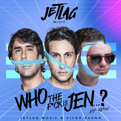 Jetlag MusicDubdogz Who The F*ck Is Jenni? (Vip Remix)