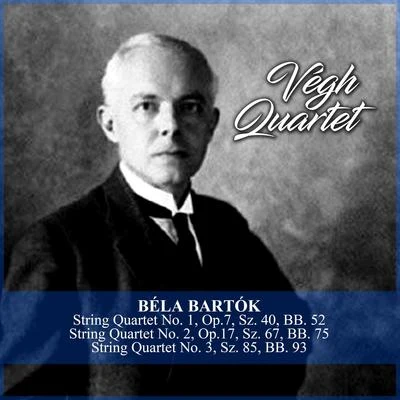 Béla Bartók: String Quartet No. 1, Op.7, Sz. 40, BB. 52String Quartet No. 2, Op.17, Sz. 67, BB. 75String Quartet No. 3, Sz. 85, BB. 93 專輯 Péter Eötvös/Gustav Mahler Jugendorchester/Béla Bartók