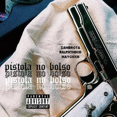 Pistola No Bolso 專輯 Veigh/RalphTheKiD