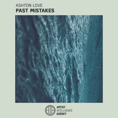 Past Mistakes - Single 專輯 Ashton Love/QAila