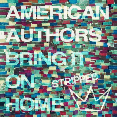 Bring It On Home (Stripped) 專輯 Petey/American Authors/Seeb