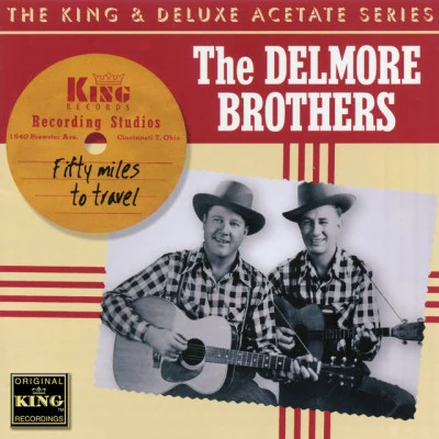 Fifty Miles To Travel 专辑 The Delmore Brothers/Wayne Raney