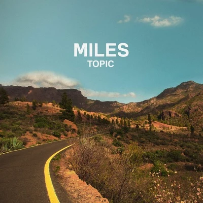 Topic Miles