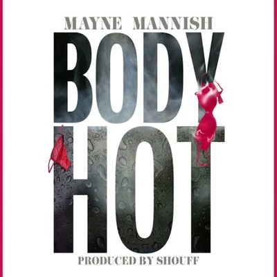 Body Hot - EP 专辑 Mayne Mannish/Cali4nia Jones/VGO