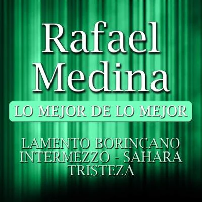 Rafael Medina Lo Mejor De Lo Mejor 專輯 Rafael Medina