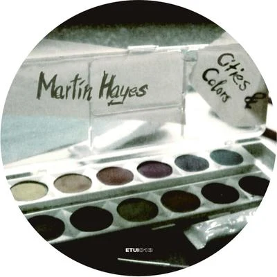 Martin Hayes Cities & Colors