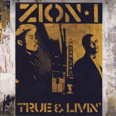 True & Livin Including The Bay Remix 專輯 Zion I