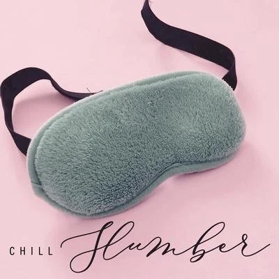 Chill Slumber – Soft Beats Slumber, Mindful Therapy, Midnight Dream, Relax, Lunar Vibes 专辑 Evening Chill Out Academy/Afterhour Chillout/Chill Every Night Club