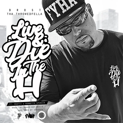 Live and Die in the H (feat. Dgotti & Ronnetta Spencer) 專輯 Dfrost Tha Throwedfella/Killa Kyleon/Lil’ Keke