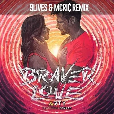 Braver Love (9lives & Meric Remix) 專輯 9Lives