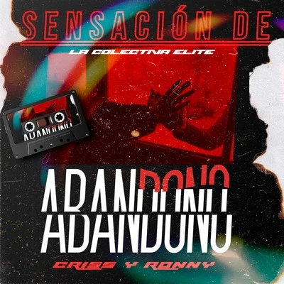 Sensación de Abandono 專輯 Kombilesa Mí/Esteban Nieto/Criss & Ronny