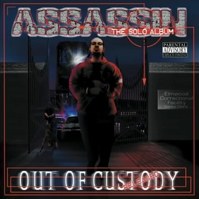 Out Of Custody 专辑 DJ King Assassin