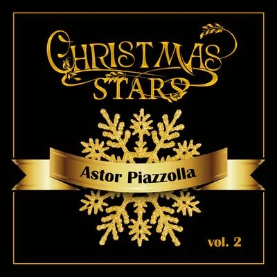 Christmas Stars: Astor Piazzolla, Vol. 2 專輯 Joao De Barro/Astor Piazzolla/Abel Fleury/Luiz Bonfa/Gabriel Faure