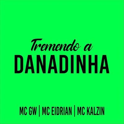 Mc Gw Tremendo a Danadinha