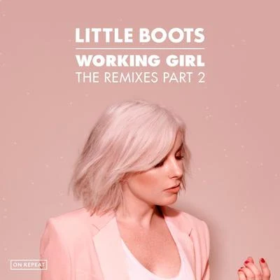 Working Girl (The Remixes, Pt. 2) 专辑 Little Boots