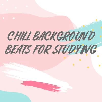 Chill Background Beats for Studying 專輯 Easy Study Music Chillout/Best Of Hits