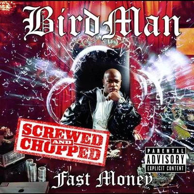 Fast Money Chopped and Screwed 專輯 Birdman