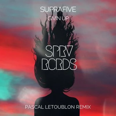 Givin Up (Pascal Letoublon Remix) 专辑 Suprafive/Bentley Grey