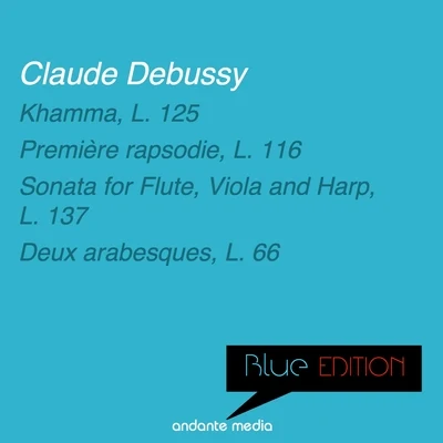 Blue Edition - Debussy: Khamma, L. 125 & Sonata for Flute, Viola and Harp, L. 137 专辑 Serge Dangain/Mi Joo Lee/Louis de Froment/Radio Luxembourg Symphony Orchestra/Elisabeth Ganter