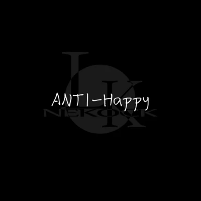 ANTI-Happy 專輯 Nekock·LK