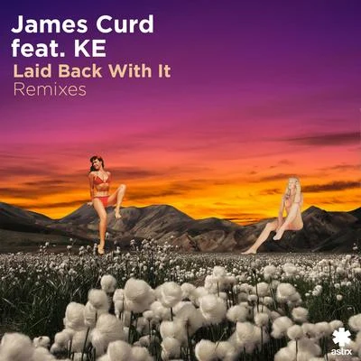 Laid Back With It (Remixes) 專輯 KE