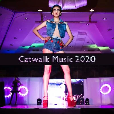 Catwalk Music 2020 – Fashion Runway, Lounge, Runway Music for Fashion Week 2020, Fashion Beats 专辑 Dancefloor Hits 2015/Evening Chill Out Music Academy