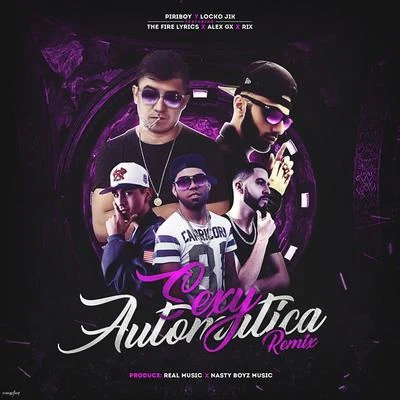 Automatica Remix (feat. Locko Jik, The Fire Lyrics, Alex Gx Rix El Mas Que Suena) 专辑 Yeis/Piriboy