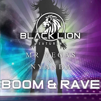 Boom & Rave (feat. Nyanda & Mr. Vegas) 專輯 Black Lion