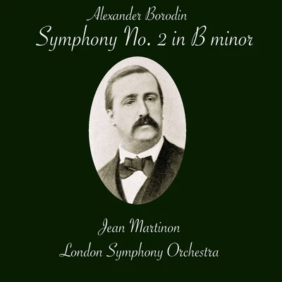 Borodin: Symphony No. 2 in B minor 專輯 Orchestre Lamoureux/Jean Martinon