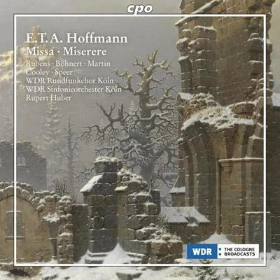 HOFFMANN, E.T.A.: Mass, AV 18Miserere, AV 42 (Rubens, Martin, Cooley, Cologne West German Radio Chorus and Orchestra, R. Huber) 專輯 Stephan Genz/Stuttgart Southwest Radio Vocal Ensemble/Norbert Schmitt-Lauxmann/Christoph Wiedmann/Martin Ruda