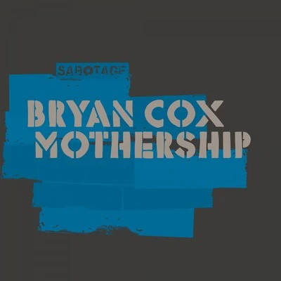 Bryan Cox Bryan Cox - Mothership