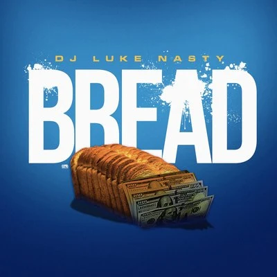 Bread 專輯 Young Greatness/Tony Neal/DJ Luke Nasty/Young Dolph