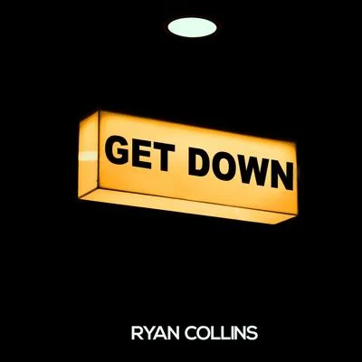 Ryan Collins Get Down (Original Mix)